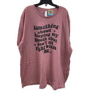 New Hand Printed Womens 4XL Keeping My Mouth Shut Dont Sit Right With Me T Shirt